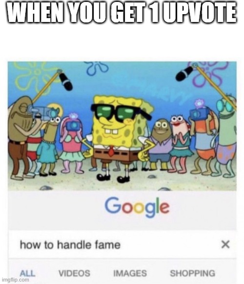 please, please, control yourselves. | WHEN YOU GET 1 UPVOTE | image tagged in how to handle fame | made w/ Imgflip meme maker
