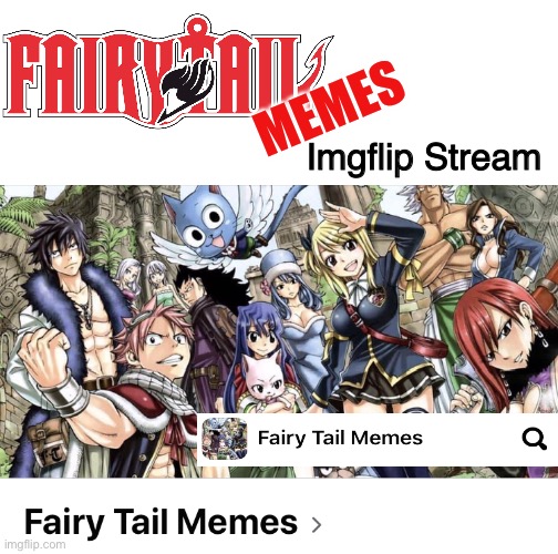 Fairy Tail Memes Imgflip Stream | MEMES; Imgflip Stream | image tagged in memes,fairy tail,announcement,fairy tail meme,stream,anime meme | made w/ Imgflip meme maker