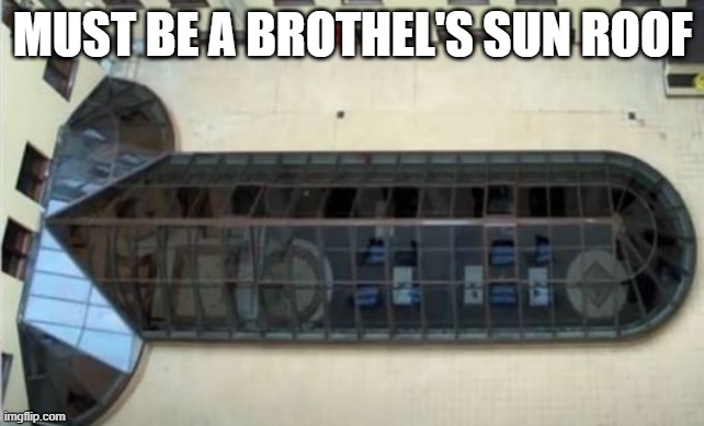 Let the Light Shine | MUST BE A BROTHEL'S SUN ROOF | image tagged in you had one job | made w/ Imgflip meme maker