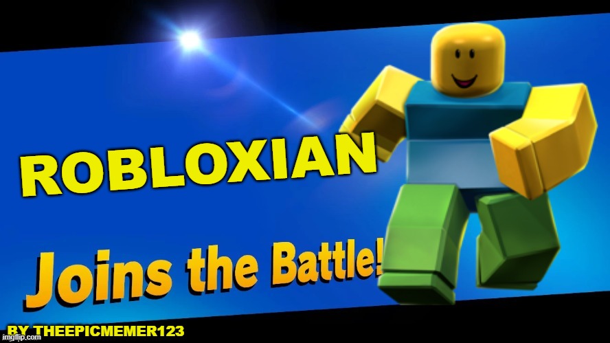Blank Joins the battle | ROBLOXIAN; BY THEEPICMEMER123 | image tagged in blank joins the battle | made w/ Imgflip meme maker