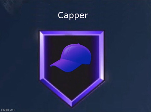 image tagged in hall of fame capper badge | made w/ Imgflip meme maker