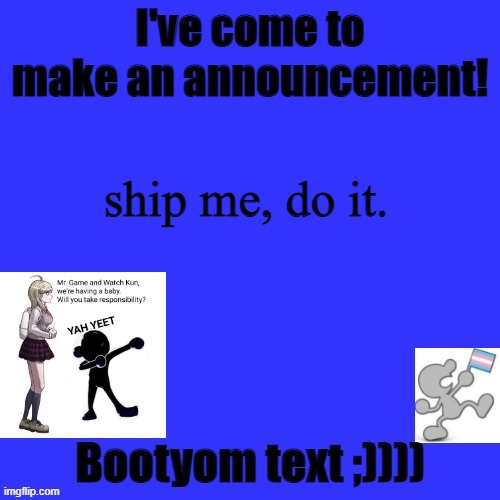 do it | ship me, do it. | image tagged in kat's announcement template | made w/ Imgflip meme maker
