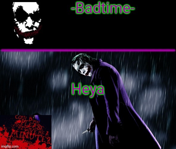 Joker announcement | Heya | image tagged in joker announcement | made w/ Imgflip meme maker