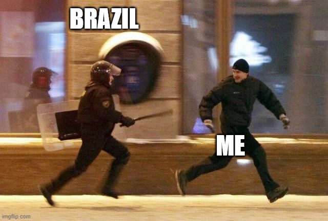 Police Chasing Guy | BRAZIL ME | image tagged in police chasing guy | made w/ Imgflip meme maker