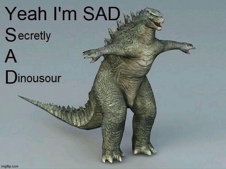 Secretly a dinosaur | image tagged in secretly a dinosaur | made w/ Imgflip meme maker