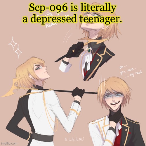 Togami | Scp-096 is literally a depressed teenager. | image tagged in togami | made w/ Imgflip meme maker