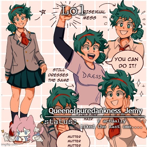 Jemy temp #12 | Lol; I actually liked the last one.... | image tagged in jemy temp 12 | made w/ Imgflip meme maker