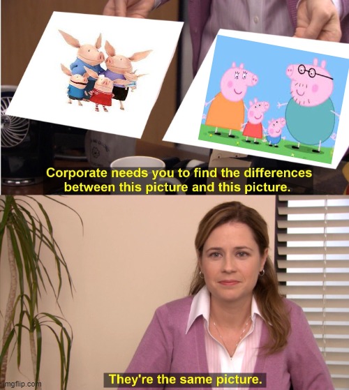 Olivia & Peppa | image tagged in memes,they're the same picture | made w/ Imgflip meme maker