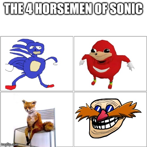 The 4 horsemen of | THE 4 HORSEMEN OF SONIC | image tagged in the 4 horsemen of | made w/ Imgflip meme maker