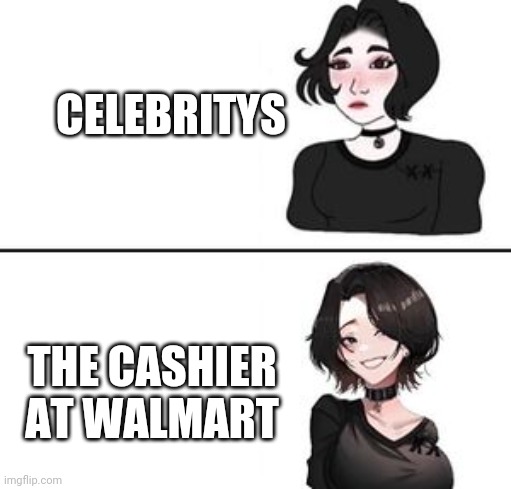 CELEBRITYS; THE CASHIER AT WALMART | made w/ Imgflip meme maker