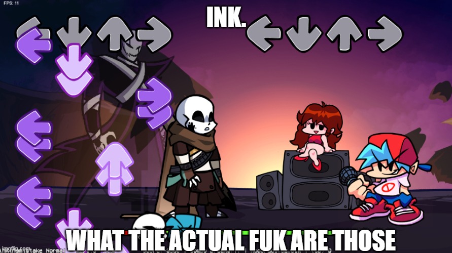 Ink you have a good song and all, but what the actual fuck | INK. WHAT THE ACTUAL FUK ARE THOSE | made w/ Imgflip meme maker