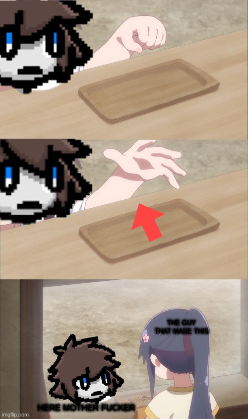 Yuu buys a cookie | THE GUY THAT MADE THIS HERE MOTHER FUCKER | image tagged in yuu buys a cookie | made w/ Imgflip meme maker