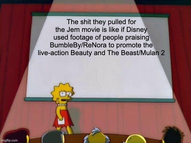 Lisa Simpson's Presentation | The shit they pulled for the Jem movie is like if Disney used footage of people praising BumbleBy/ReNora to promote the live-action Beauty and The Beast/Mulan 2 | image tagged in lisa simpson's presentation,rwby,disney | made w/ Imgflip meme maker