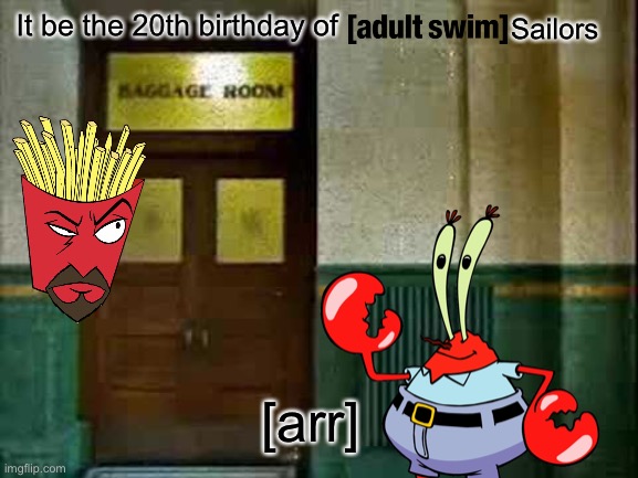 Sailors; It be the 20th birthday of; [arr] | made w/ Imgflip meme maker
