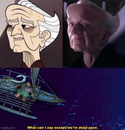 image tagged in maui what can i say except we're dead soon | made w/ Imgflip meme maker