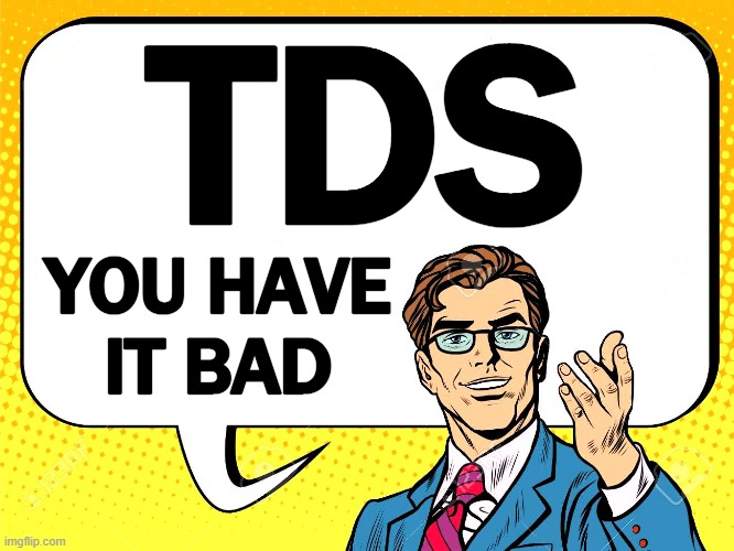 TDS YOU HAVE
IT BAD | made w/ Imgflip meme maker