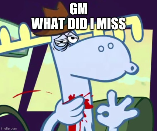 noice | GM
WHAT DID I MISS | image tagged in noice | made w/ Imgflip meme maker
