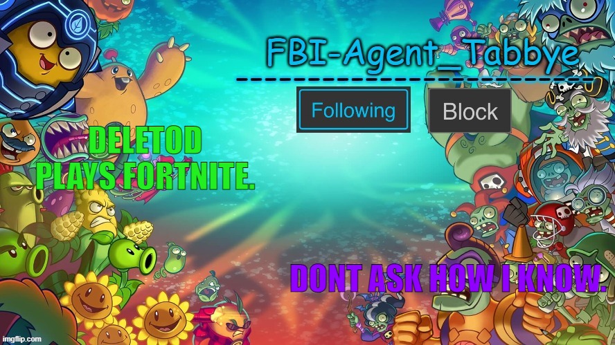 E | DELETOD PLAYS FORTNITE. DONT ASK HOW I KNOW. | image tagged in e | made w/ Imgflip meme maker