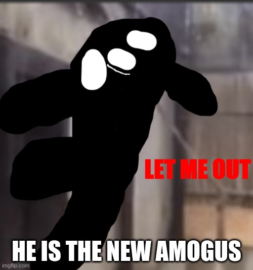 BOW TO THE NEW AMOGUS | HE IS THE NEW AMOGUS | made w/ Imgflip meme maker