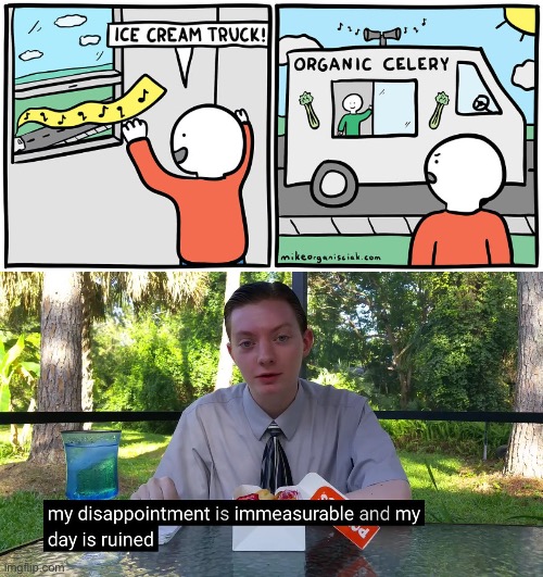 who sells this… | image tagged in my disappointment is immeasurable,comics/cartoons,funny,ice cream truck,unexpected | made w/ Imgflip meme maker