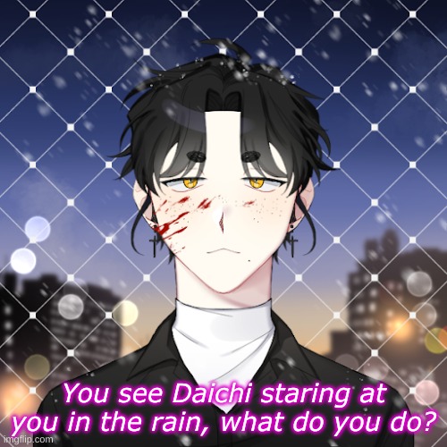 You see Daichi staring at you in the rain, what do you do? | made w/ Imgflip meme maker