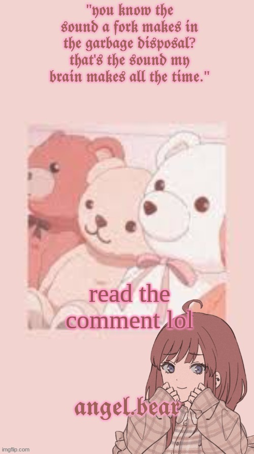 angel bear template | read the comment lol | image tagged in angel bear template | made w/ Imgflip meme maker