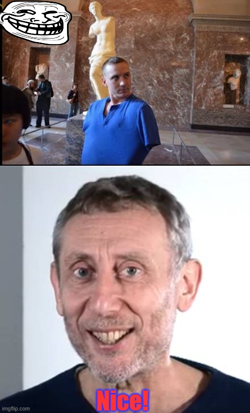 Funny comparisons | Nice! | image tagged in nice michael rosen | made w/ Imgflip meme maker