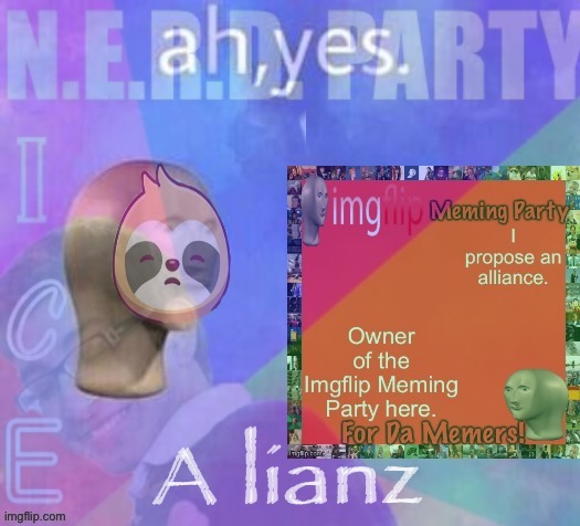ah yes, a lianz | image tagged in nerd party imgflip memeing party alliance,alliance,nerd party,allies,meanwhile on imgflip,imgflip meming party | made w/ Imgflip meme maker