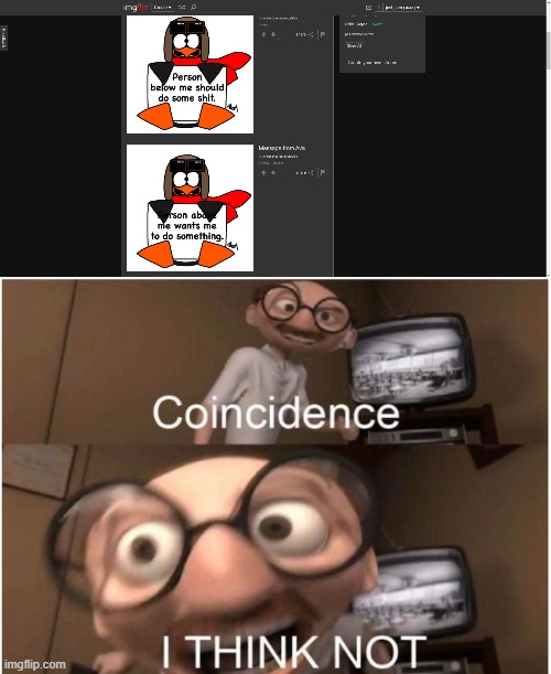 image tagged in coincidence i think not | made w/ Imgflip meme maker