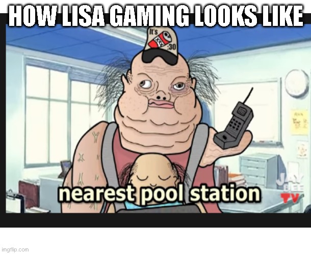 HOW LISA GAMING LOOKS LIKE | made w/ Imgflip meme maker