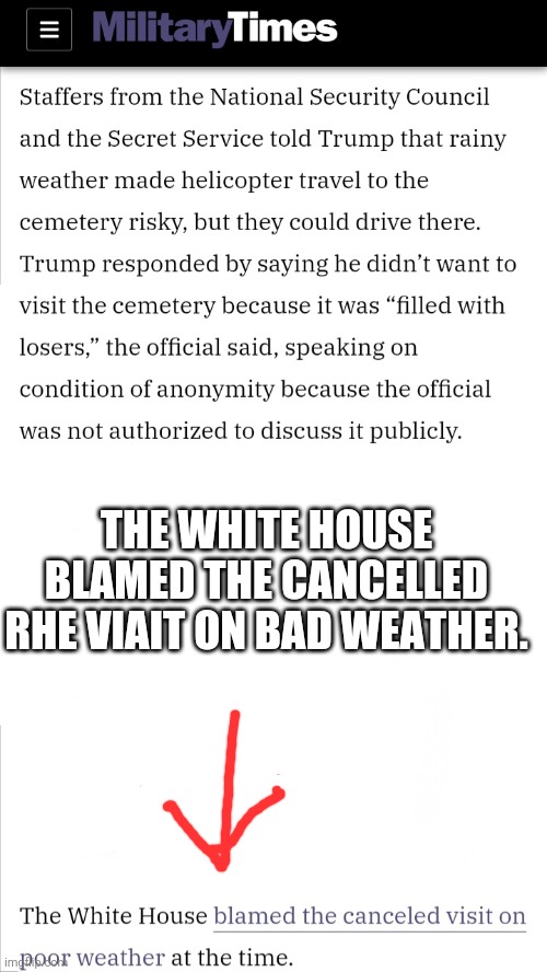 THE WHITE HOUSE BLAMED THE CANCELLED RHE VIAIT ON BAD WEATHER. | made w/ Imgflip meme maker