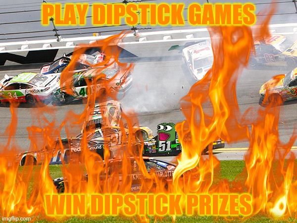 PLAY DIPSTICK GAMES WIN DIPSTICK PRIZES | made w/ Imgflip meme maker