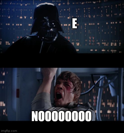 "The dark side of the force is a pathway to many abilities some consider to be...unnatural." | E; NOOOOOOOO | image tagged in memes,star wars no | made w/ Imgflip meme maker