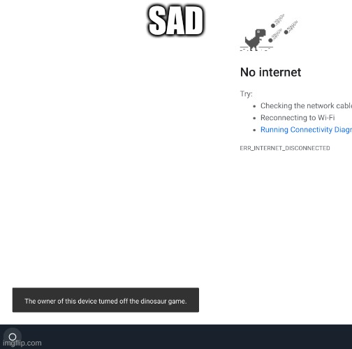 SAD | image tagged in dinosaur,sad,school | made w/ Imgflip meme maker