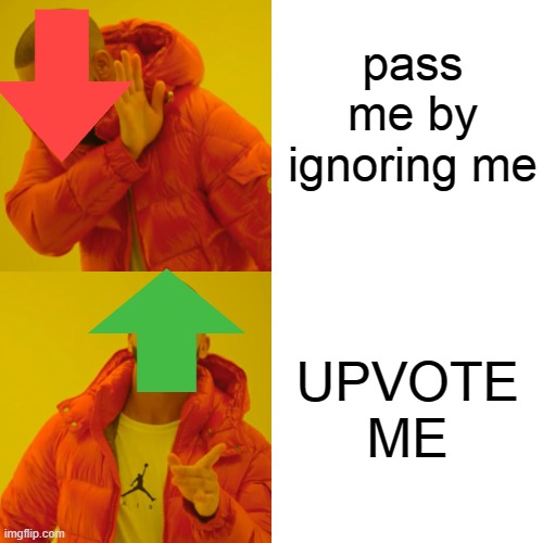 READ THIS | pass me by ignoring me; UPVOTE ME | image tagged in memes,pls_upvote | made w/ Imgflip meme maker