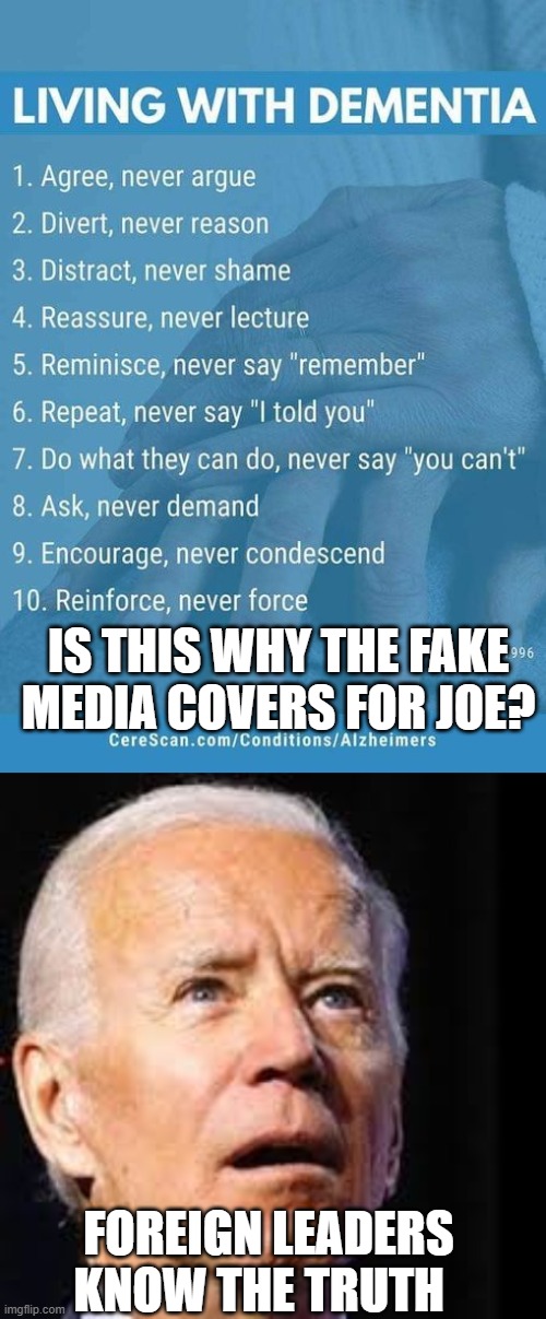 What he doesn't know...can hurt you | IS THIS WHY THE FAKE MEDIA COVERS FOR JOE? FOREIGN LEADERS KNOW THE TRUTH | image tagged in biden,sad joe biden,dementia,democrats | made w/ Imgflip meme maker