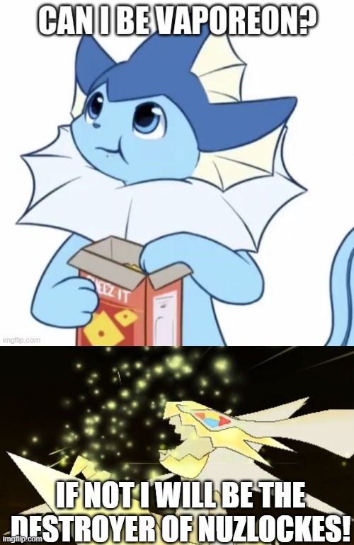 someone made this months ago, but lookie here, i'm reposting it | IF NOT I WILL BE THE DESTROYER OF NUZLOCKES! | image tagged in angry necrozma | made w/ Imgflip meme maker
