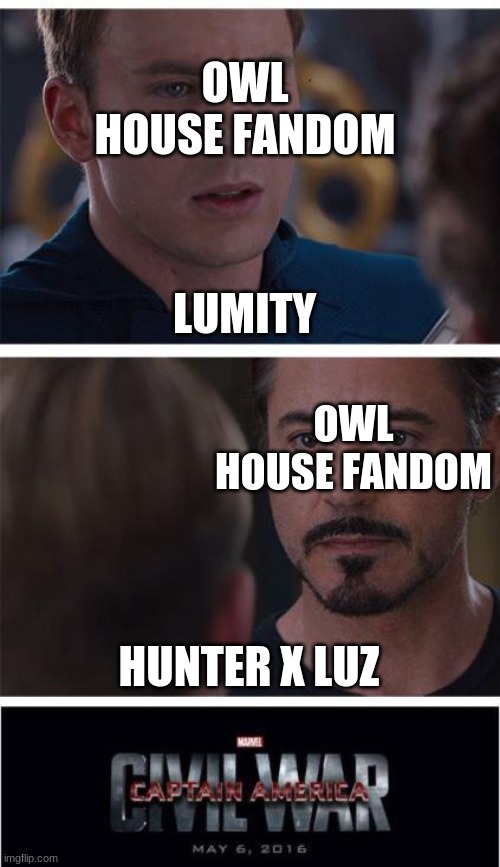 the owl house shipping wars has begun! | OWL HOUSE FANDOM; LUMITY; OWL HOUSE FANDOM; HUNTER X LUZ | image tagged in memes,marvel civil war 1 | made w/ Imgflip meme maker