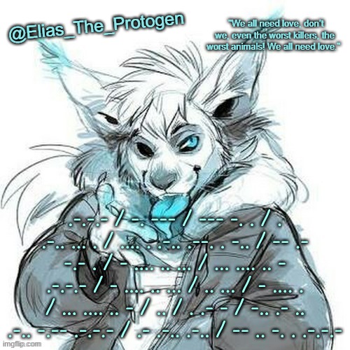 Elias_The_Protogen Furry Sans Announcement Template | .-.-.- / -. --- / --- -. . / . .-.. ... . / .... . .-.. .--. . -.. / -- .- -.- . / - .... .. ... / ... .... .. - .-.-.- / - .... .. ... / .. ... / - .... . / ... .... .. - / .. / . .- - / -.. .- .. .-.. -.-- .-.-.- / .- .-.. .-.. / -- .. -. . .-.-.- | image tagged in elias_the_protogen furry sans announcement template | made w/ Imgflip meme maker
