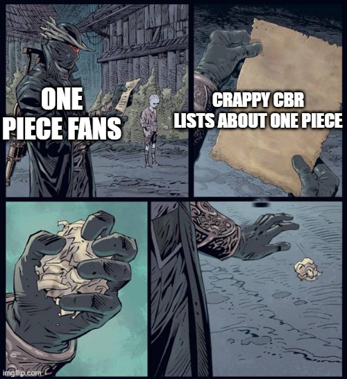Crappy CBR lists about One Piece | CRAPPY CBR LISTS ABOUT ONE PIECE; ONE PIECE FANS | image tagged in bloodborne blank sheet of paper | made w/ Imgflip meme maker