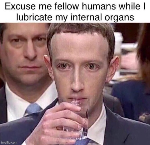 Mark Zucker Face is a Friggin' Alien | image tagged in vince vance,mark zuckerberg,alien,drinking water,robot,inhuman | made w/ Imgflip meme maker