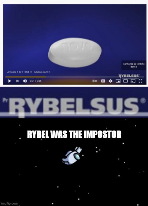 That's a bit sussy. |  RYBEL WAS THE IMPOSTOR | image tagged in among us ejected,rybel,sus,among us | made w/ Imgflip meme maker