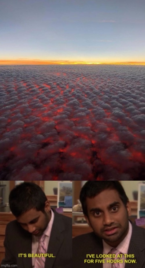 Fire in the clouds | image tagged in i've looked at this for 5 hours now,memes,noice,clouds,sunset,dank memes | made w/ Imgflip meme maker