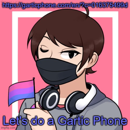 A picrew I made | https://garticphone.com/en/?c=016375499d; Let's do a Gartic Phone | image tagged in a picrew i made | made w/ Imgflip meme maker