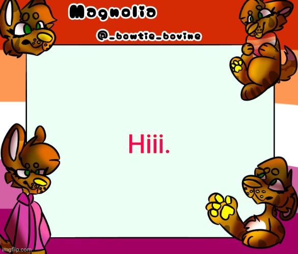 Maggie's template | Hiii. | image tagged in maggie's template | made w/ Imgflip meme maker