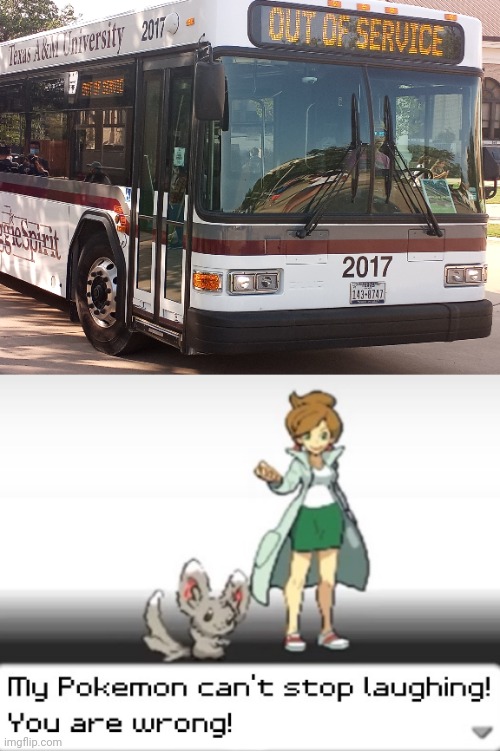 I even saw people get on and off the bus | image tagged in my pokemon can't stop laughing you are wrong,oh wow are you actually reading these tags | made w/ Imgflip meme maker