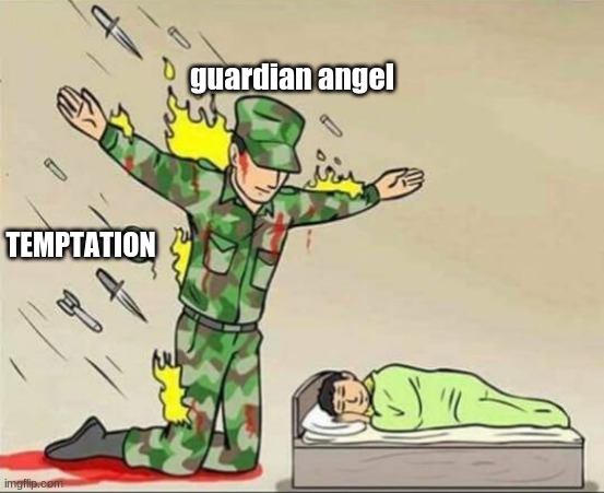 Soldier protecting sleeping child | guardian angel; TEMPTATION | image tagged in soldier protecting sleeping child | made w/ Imgflip meme maker