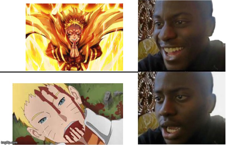 Strong Naruto Dead Naruto | image tagged in disappointed black guy | made w/ Imgflip meme maker