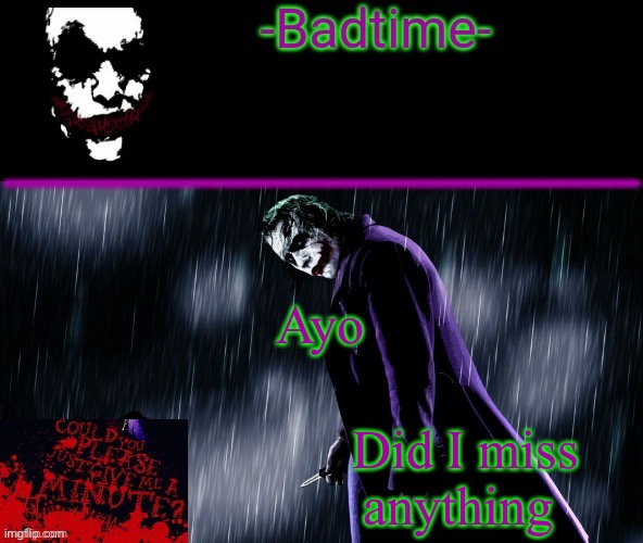 Is kyrian being a little shit again | Ayo; Did I miss anything | image tagged in joker announcement | made w/ Imgflip meme maker