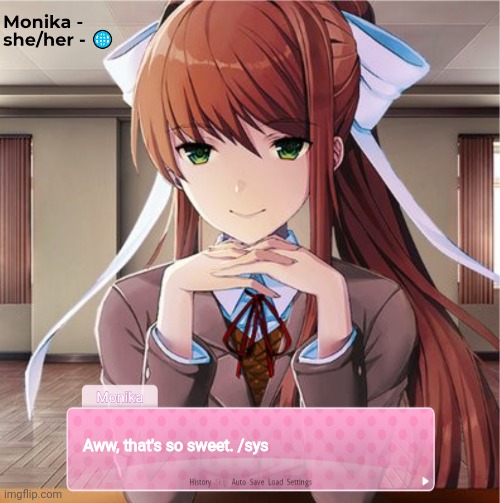 Monika | Aww, that's so sweet. /sys | image tagged in monika | made w/ Imgflip meme maker